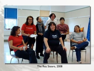 The Rez Sisters, 2008 
