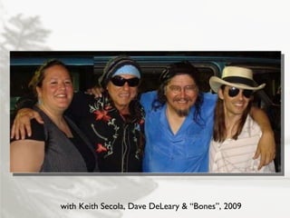 with Keith Secola, Dave DeLeary & “Bones”, 2009 