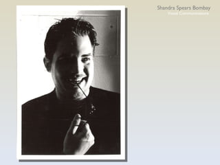 Shandra Spears Bombay Visual Communications 