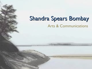 Shandra Spears Bombay Arts & Communications 