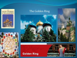 The Golden Ring
 
