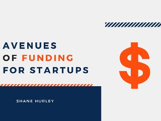 Shane Hurley: Avenues of Funding for Startups 