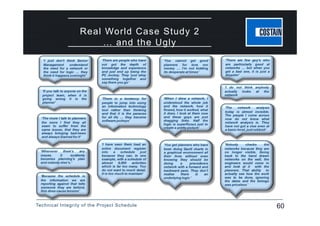 Technical Integrity of the Project Schedule 60
Real World Case Study 2
… and the Ugly
 