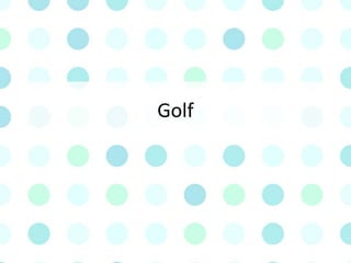 Golf
 