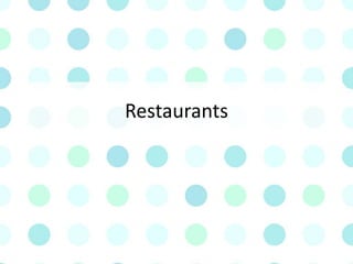 Restaurants
 