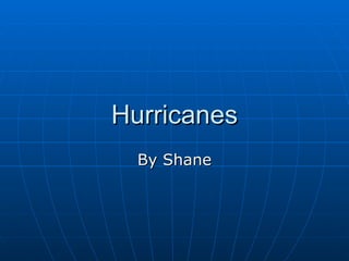 Hurricanes By Shane 