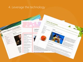 4. Leverage the technology
 