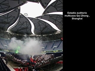 Estadio auditorio multiusos Qui Zhong , Shanghai                                                                                                                                     __________________ 