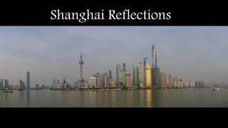 Shanghai Reflections
 