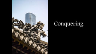 Conquering
 