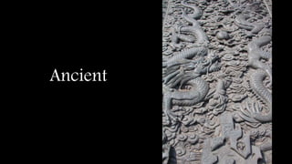 Ancient
 