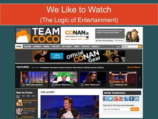 We Like to Watch
(The Logic of Entertainment)
 