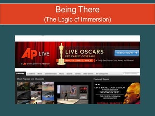 Being There
(The Logic of Immersion)
 