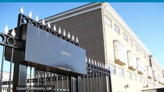 Gated Community, UK   39
 