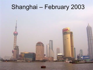 Shanghai – February 2003 