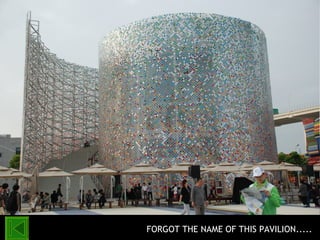 FORGOT THE NAME OF THIS PAVILION.....  