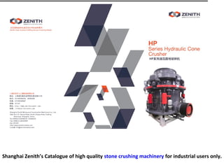 Shanghai Zenith’s Catalogue of high quality stone crushing machinery for industrial users only.
 