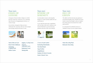 Your own
isle of
green
Water Recycling Plant
Rainwater Harvesting
Your own
oasis of
leisure
A bouquet of leisure facilities, Shangri La is where
the stress of the day's work gives in to a refreshing
dip in the pool, an engaging game of tennis, or a
session of yoga.
Every facility is designed to help you lead a
wholesome life, touch base with your inner energies
and recharge yourself for the day to come.
State-of-the-art Gym
Resort Style Clubhouse
Swimming
& Splash Pools
Indoor Games
Jogging / Cycling Track
Tennis &
Volleyball Courts
Badminton Court
Skating Rink
Your own
A surreal sphere of peace and tranquility,
Shangri La is where serenity soothes the soul
and elevates it.
As you enter this greenscape, embellished
with rose beds, native trees, sunflowers and
also the Holy Basils, you leave the stress,
pollution and noise of the city far behind.
sphere of
serenity
2 Acres of Lush Garden
Enchanting Waterbodies
Tree-lined Roads
Yoga Pavilion
Amphitheatre
Outdoor Sit Outs & Gazebo
Senior Citizens' Area
This address will also become your gateway to
environment friendly living. All efforts have been
made to ensure that Shangri La does not replace
the existing natural environment but is rather
built around it.
It is among the first residential enclaves in
Vadodara to house on array of green features.
7
 