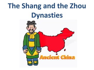 The Shang and the Zhou Dynasties 