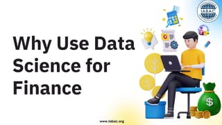 Why Use Data Science for Finance | IABAC | PDF