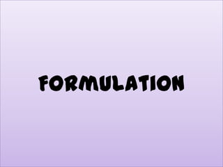 Formulation
 