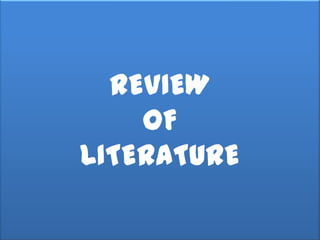 REVIEW
    OF
LITERATURE
 