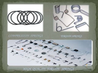 COMPRESSION SPRINGS TORSION SPRINGS
HIGH QUALITY TORSION SPRINGS
 