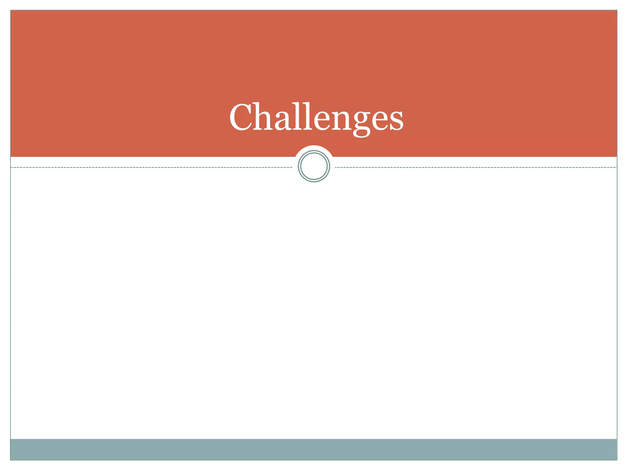 Challenges
 