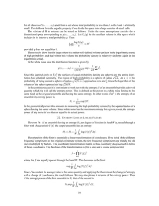 Each particular value of determines a particular function in the set.
   2. The set of all functions of time containing no frequencies over W cycles per second.
   3. The set of all functions limited in band to W and in amplitude to A.
   4. The set of all English speech signals as functions of time.
    An ensemble of functions is a set of functions together with a probability measure whereby we may
determine the probability of a function in the set having certain properties.1 For example with the set,
                                                          f 