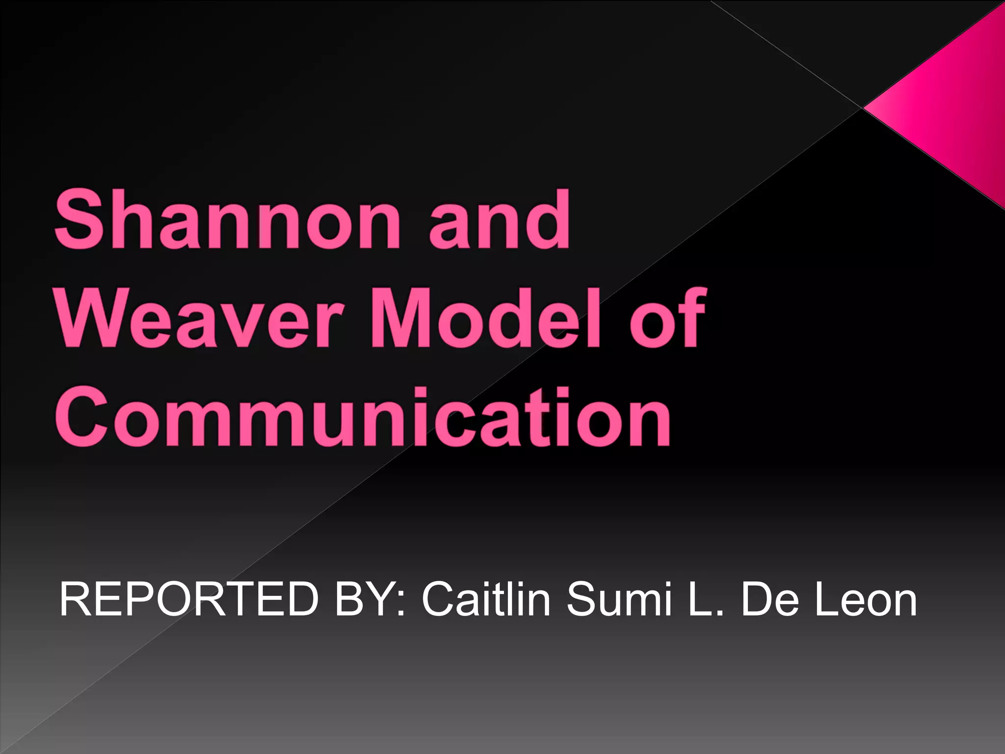 Shannon and weaver model of communication | PPTX | Email | Internet