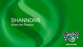 SHANNONS
Share the Passion
 