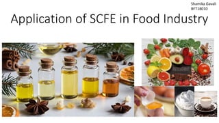 SCFE Technology can be used for Extraction,
purification and separation of:
• Edible oils and fats
• Hop extraction
• Natu...