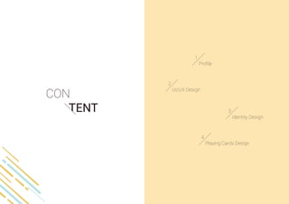 1
Profile
2
UI/UX Design
3
Identity Design
4
Playing Cards Design
 