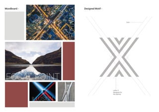Moodboard - Designed Motif -
Grid
Letter X
designed for
the identity
 