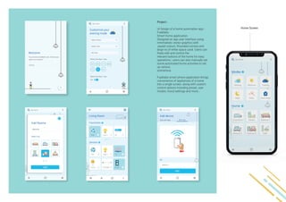 Home Screen
Project -
UI Design of a home automation app -
Fueblabs.
Smart home application.
Designed an app user interface using
minimalistic vector graphics with
pastel colours. Rounded corners and
large no.of white space used. Users can
freely edit and control the
relevant buttons of the home for easy
operations ; users can also manually set
some automated home activities to set
up various
scenarious.
Fueblabs smart phone application brings
convenience of appliances of a home
into a single screen, along with custom
control options including preset, user
modes, mood settings and more…
 