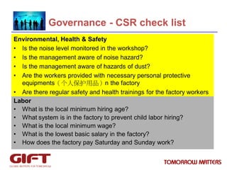 Governance - CSR check list
Environmental, Health & Safety
• Is the noise level monitored in the workshop?
• Is the manage...