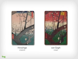 Hiroshige     van Gogh
 (original)     (copy)
 