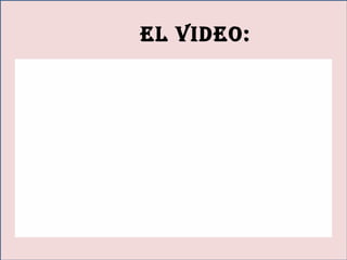 el ViDeo:
 