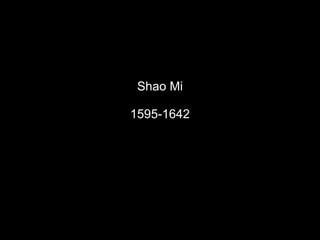 Shao Mi 1595-1642 