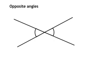 Opposite angles
 