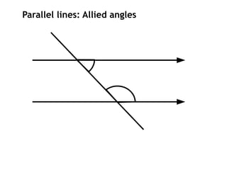 Parallel lines: Allied angles
 