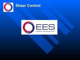 Shear Control 