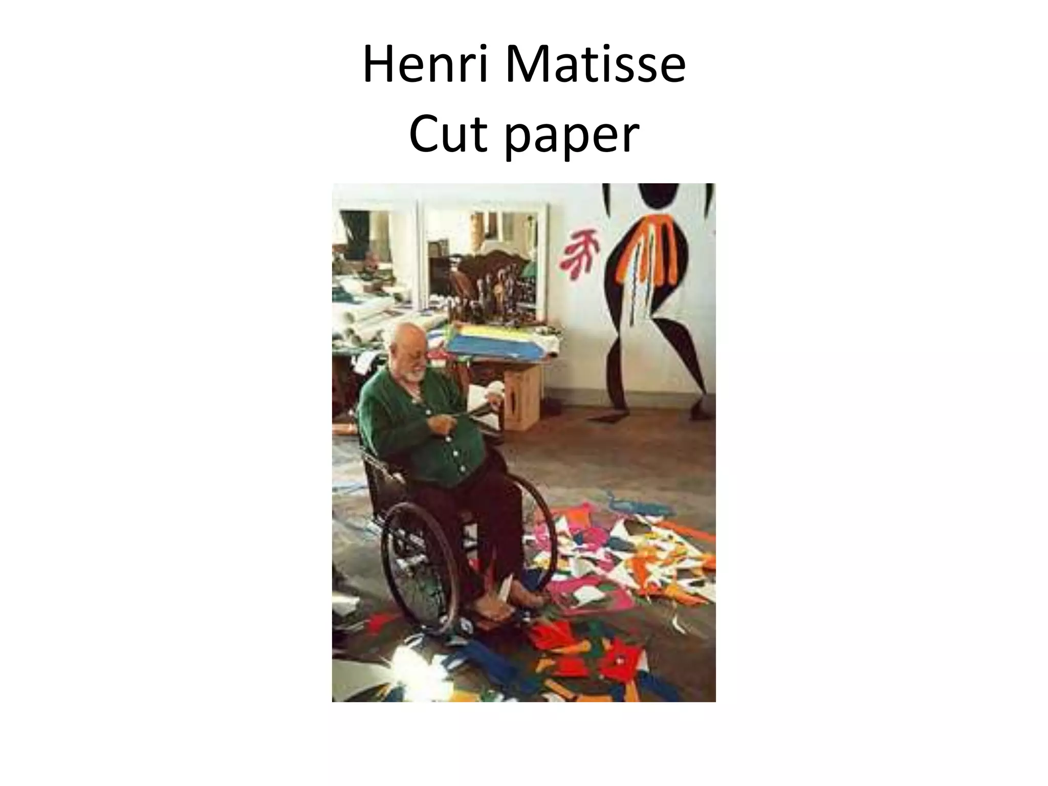 Henri Matisse
Cut paper