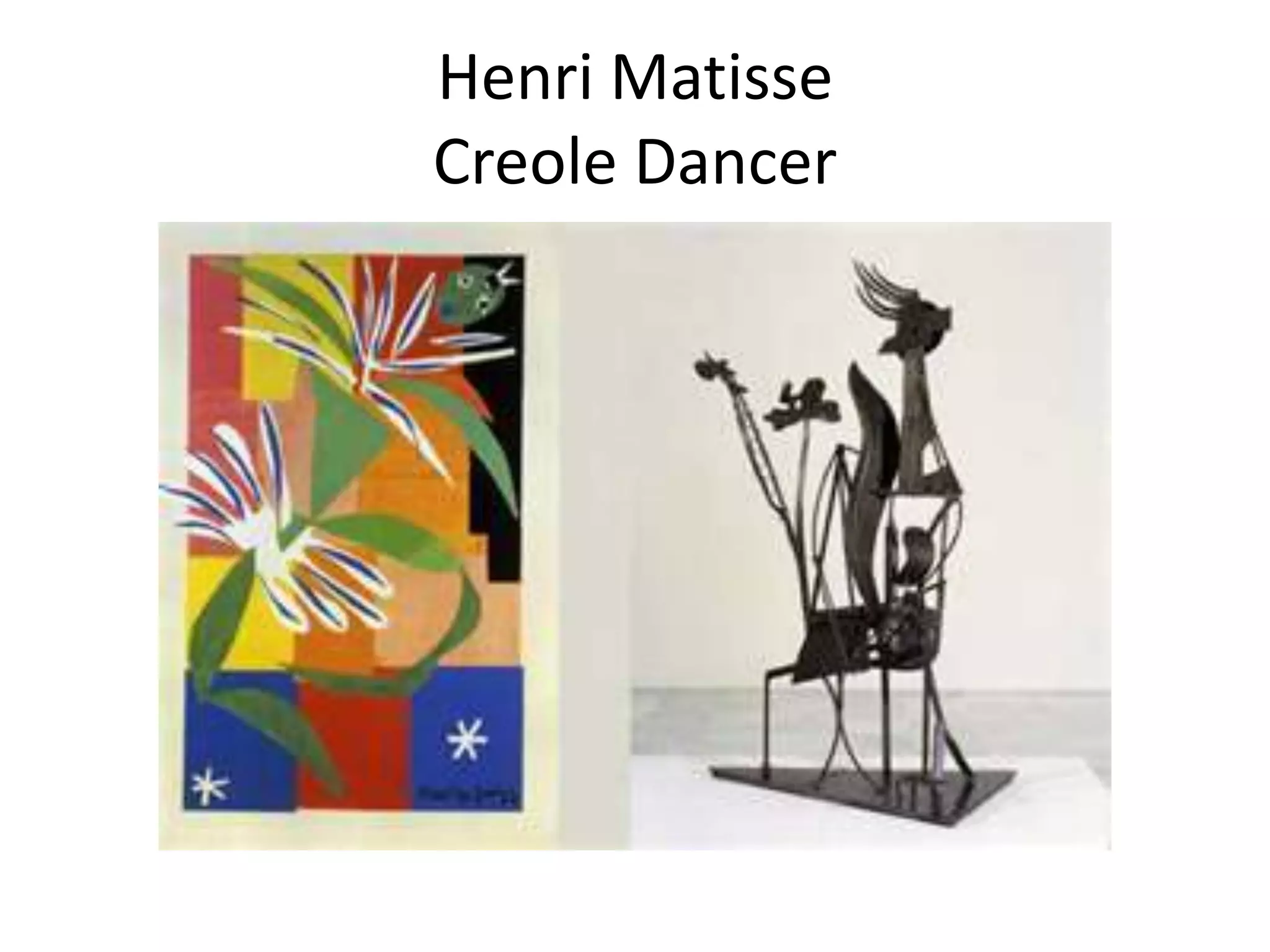Henri Matisse
Creole Dancer
