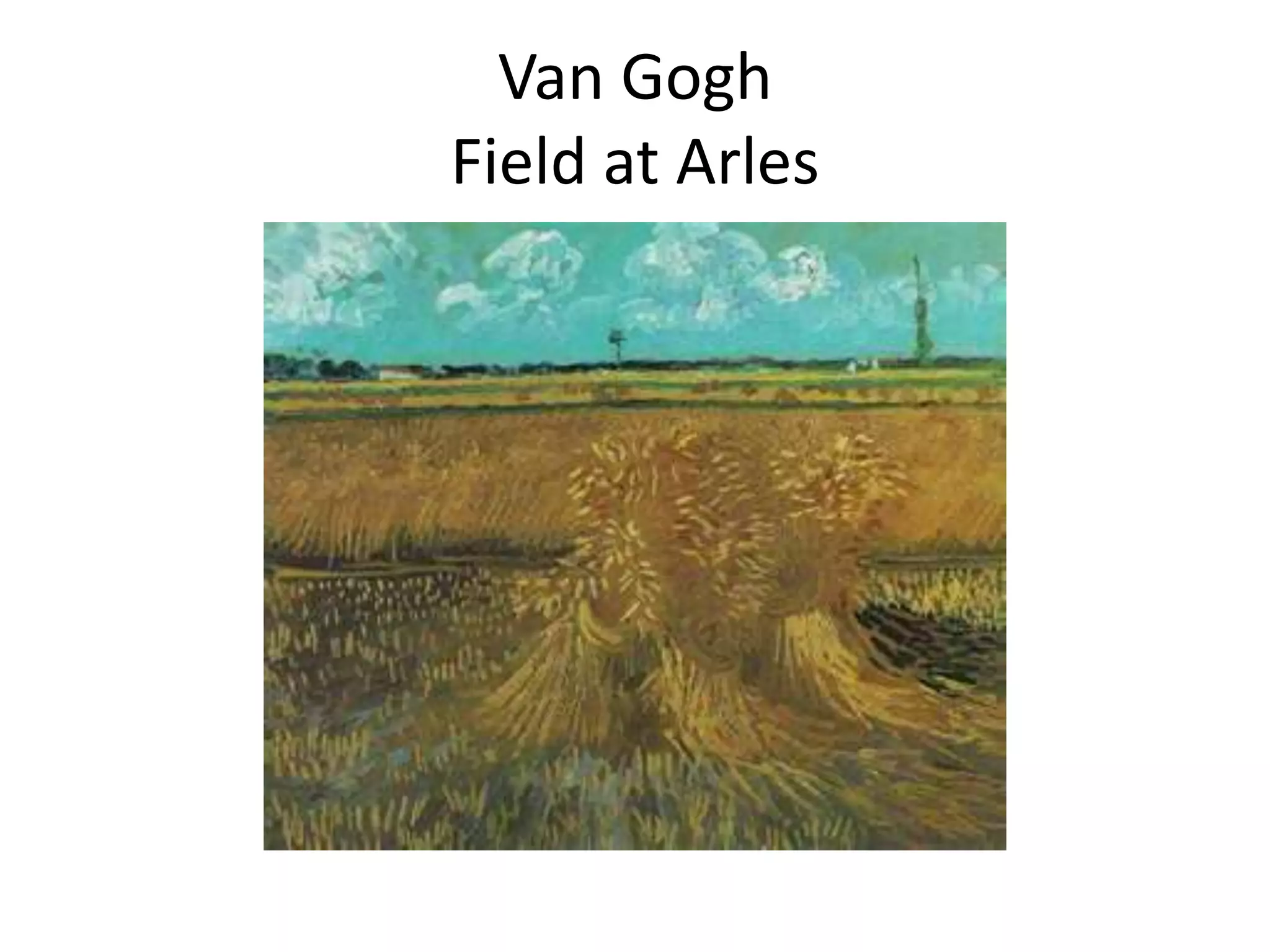 Van Gogh
Field at Arles