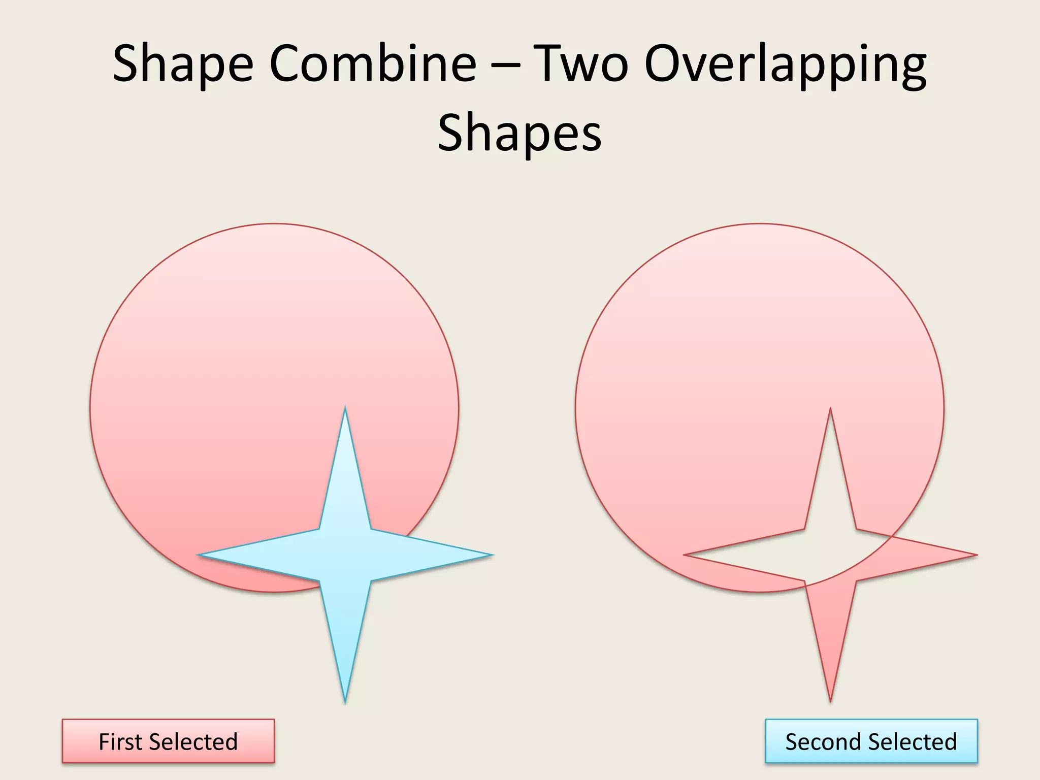 Shape Combine – Two Overlapping ShapesFirst SelectedSecond Selected