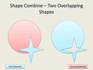 Shape Combine – Two Overlapping ShapesFirst SelectedSecond Selected