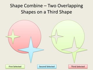 Shape Combine – Two Overlapping Shapes on a Third ShapeFirst SelectedThird SelectedSecond Selected