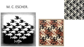 M. C. ESCHER.