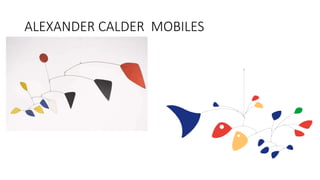 ALEXANDER CALDER MOBILES